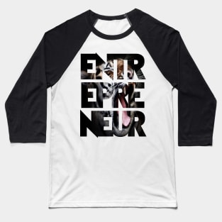 Eternal Entrepreneur : Fierce Baseball T-Shirt